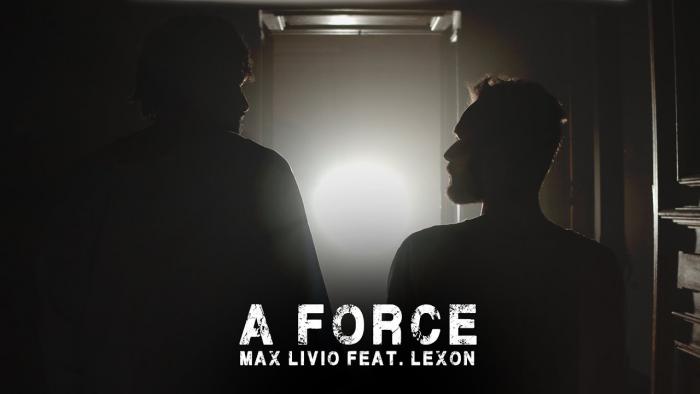 Max Livio feat Lexon 'A force'