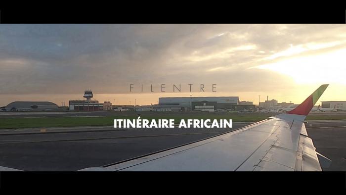 Filentre : itinéraire africain