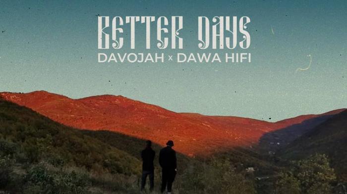Davojah X Dawa Hi Fi 'Better Days' l'album
