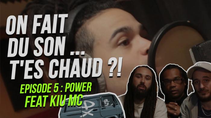 On fait du son ... T'es chaud ?! Épisode 5