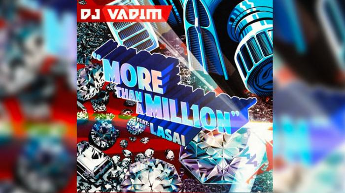 Dj Vadim : nouveau single 'More Than A Million' feat. Lasai