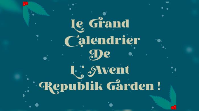 Le Calendrier de l'Avent de Republik Garden