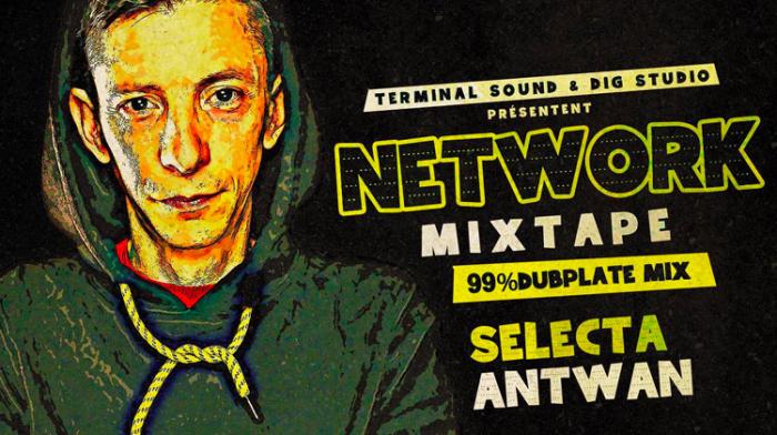 Selecta Antwan : nouvelle Mixtape Network disponible