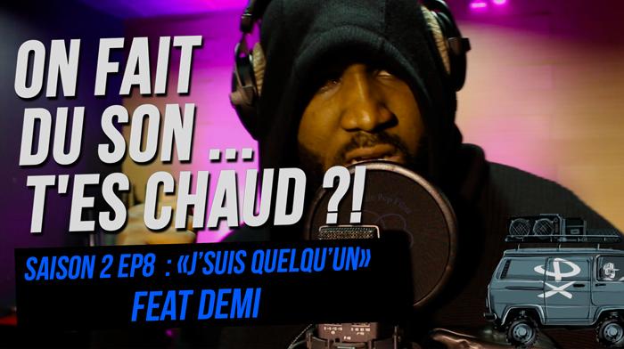 On fait du son ... T'es chaud ?! avec Demi
