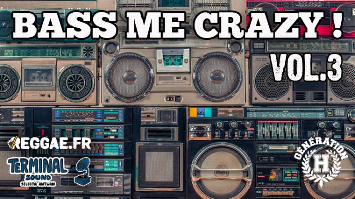 Reggae.fr vous offre la mixtape Bass Me Crazy Vol.3