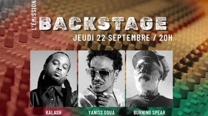 Nouvelle émission Backstage avec Yaniss Odua, Kalash et Burning Spear