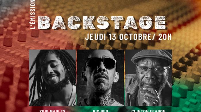 Backstage ce soir avec Big Red, Clinton Fearon et Skip Marley