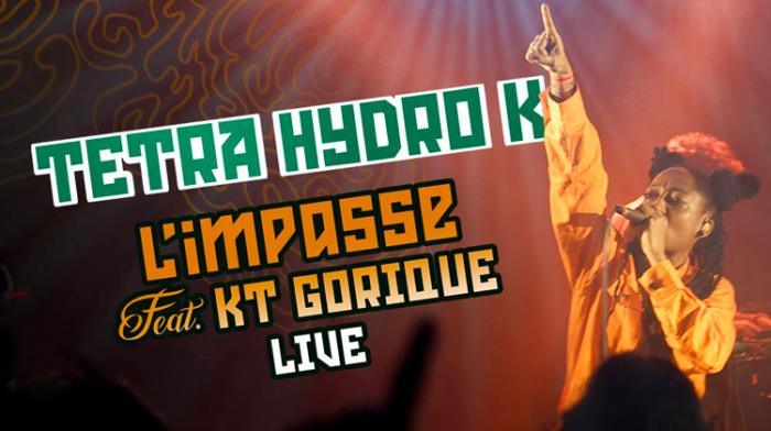 Tetra Hydro K : 'L'impasse' Live ft. KT Gorique