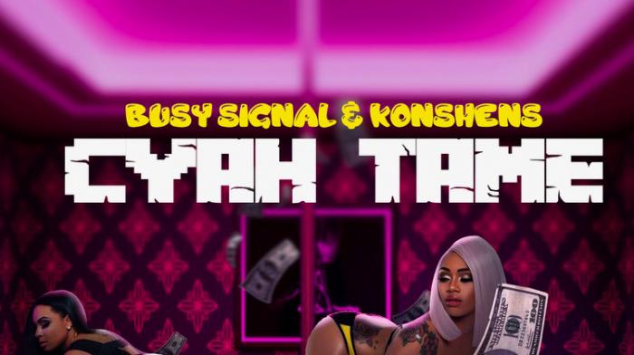 Busy Signal & Konshens 'Cyah Tame' par Frenchie