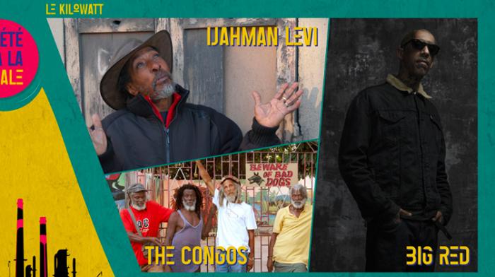 Ijahman Levi, The Congos & Big Red @ Kilowatt en juillet