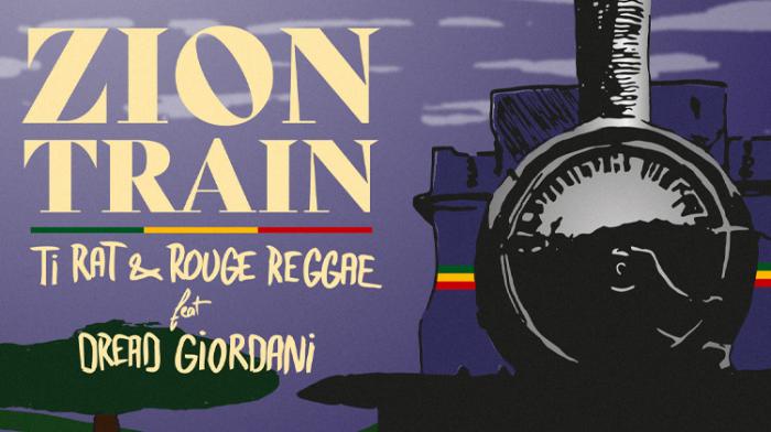 Ti Rat & Rouge Reggae : Zion Train ft Dread Giordani