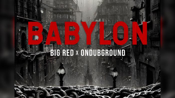 Big Red & Ondubground livrent 'Babylon'
