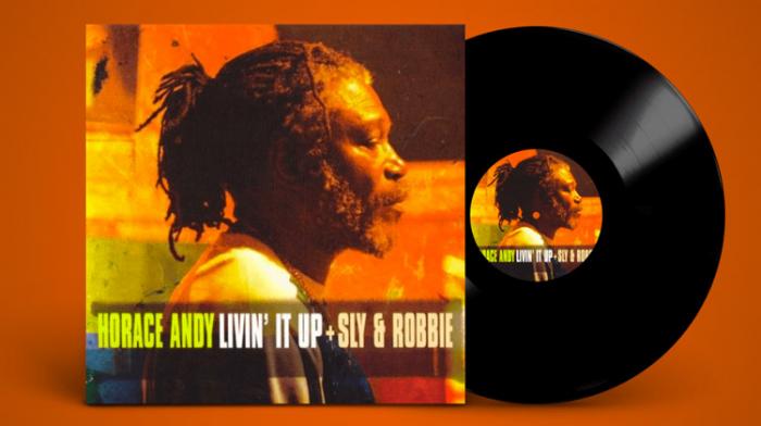 Horace Andy et Sly & Robbie, 'Livin' It Up' réédité en vinyle