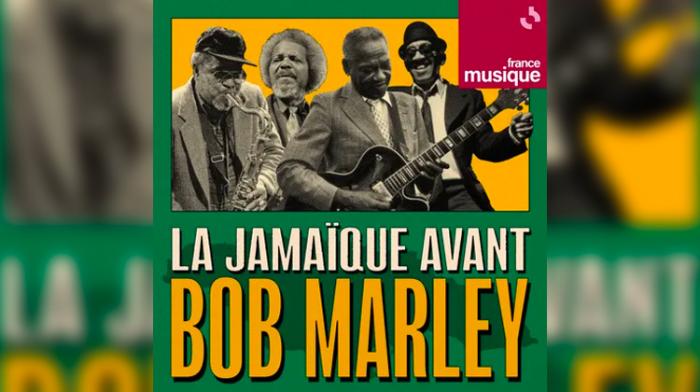 France Musique : nouveau podcast 'La Jamaïque avant Bob Marley'