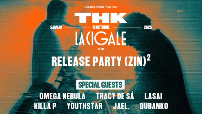 Gagnez vos places pour la Release Party de THK à La Cigale
