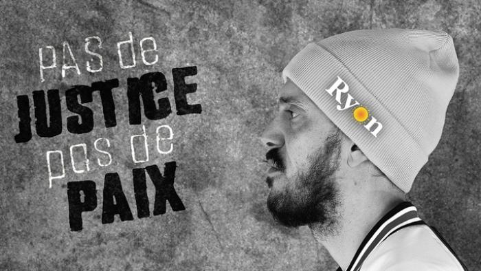 Ryon 'Pas de justice pas de paix'