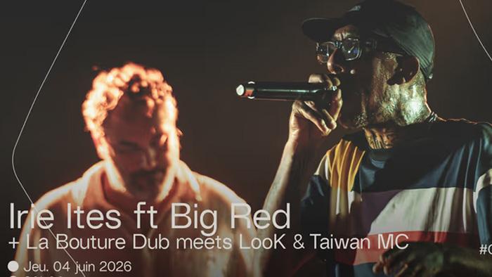 Toulouse : Big Red, Irie Ites, La Bouture Dub meets Loo K & Taiwan Mc