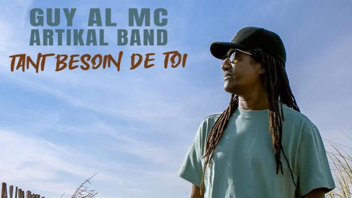 Guy Al Mc & Artikal Band : 'Tant besoin de toi'