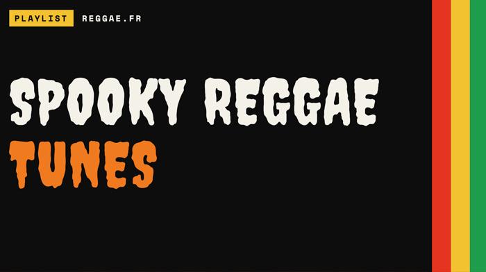Halloween : notre playlist Spooky Reggae Tunes