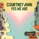 Courtney John : 'Yes We Are' le single