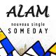 Alam : 'Someday' le clip