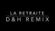 La Retraite : un remix reggae par D&H
