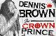 Dennis Brown The Crown Prince of Reggae